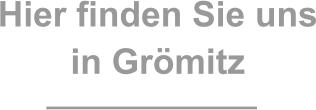 Hier finden Sie uns in Grömitz